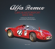 Buy Alfa Romeo – Cars In Motorsport Since 1945 : Celebrating Alfa Romeo's Extraordinary Sporting Legacy
