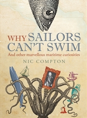 Buy Why Sailors Can't Swim And Other Marvellous Maritime Curiosities