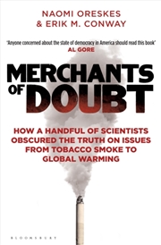 Buy Merchants Of Doubt : How A Handful Of Scientists Obscured The Truth On Issues From Tobacco Smoke To