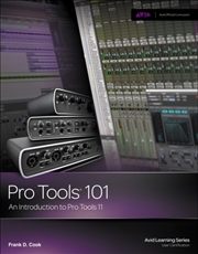 Buy Pro Tools 101 : An Introduction To Pro Tools 11 (With Dvd)