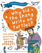 Buy A Question Of History: Why Did The Shang Write On Turtles? And Other Questions About The Shang Dynas
