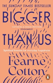 Buy Bigger Than Us : Spiritual Lessons For Everyday Happiness