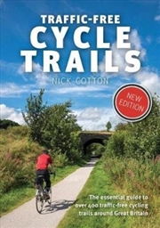 Buy Traffic-Free Cycle Trails : The Essential Guide To Over 400 Traffic-Free Cycling Trails Around Great