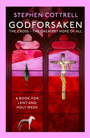 Buy Godforsaken : The Cross - The Greatest Hope Of All