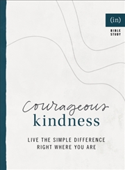 Buy Courageous Kindness – Live The Simple Difference Right Where You Are