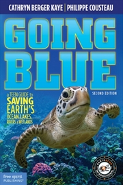 Buy Going Blue : A Teen Guide To Saving Earth's Ocean, Lakes, Rivers & Wetlands