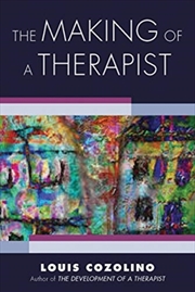 Buy The Making Of A Therapist : A Practical Guide For The Inner Journey