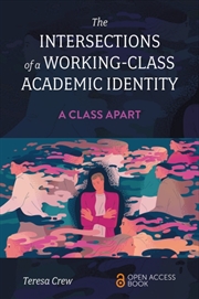 Buy The Intersections Of A Working-Class Academic Identity : A Class Apart