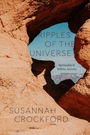 Buy Ripples Of The Universe : Spirituality In Sedona, Arizona