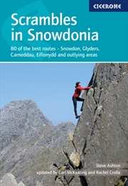 Buy Scrambles In Snowdonia : 80 Of The Best Routes - Snowdon, Glyderau, Carneddau, Eifionydd And Outlyin