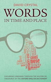 Buy Words In Time And Place : Exploring Language Through The Historical Thesaurus Of The Oxford English