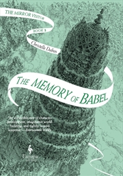 Buy The Memory Of Babel : Book 3 Of The Mirror Visitor Quartet