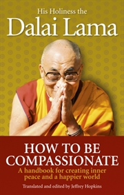 Buy How To Be Compassionate : A Handbook For Creating Inner Peace And A Happier World