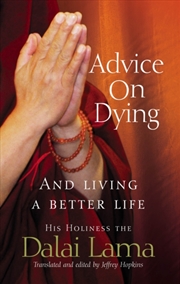 Buy Advice On Dying : And Living Well By Taming The Mind