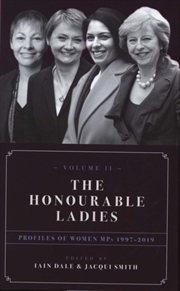 Buy The Honourable Ladies : Profiles Of Women Mps 1997-2019 Volume Ii