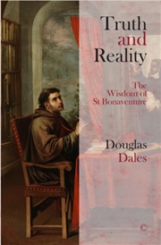 Buy Truth And Reality : The Wisdom Of st Bonaventure