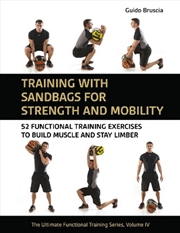 Buy Training With Sandbags For Strength And Mobility