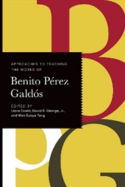 Buy Approaches To Teaching The Works Of Benito Perez Galdos