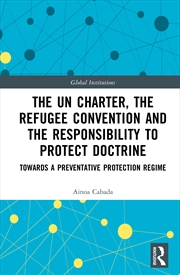 Buy The Un Charter, The Refugee Convention And The Responsibility To Protect Doctrine