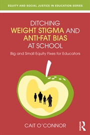 Buy Ditching Weight Stigma And Anti-Fat Bias At School
