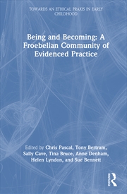 Buy Being And Becoming A Froebelian Community Of Evidenced Practice