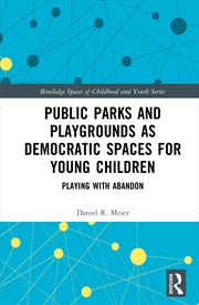 Buy Public Parks And Playgrounds As Democratic Spaces For Young Children