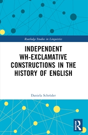 Buy Independent Wh-Exclamative Constructions In The History Of English