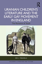 Buy Uranian Children’S Literature And The Early Gay Movement In England