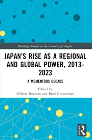 Buy Japan’S Rise As A Regional And Global Power, 2013-2023