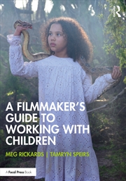 Buy A Filmmaker’S Guide To Working With Children