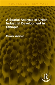 Buy A Spatial Analysis Of Urban-Industrial Development In Ethiopia