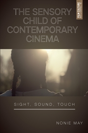 Buy The Sensory Child Of Contemporary Cinema