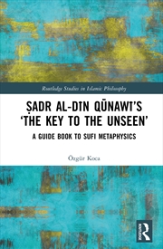 Buy ?adr Al-Din Qunawi’S ‘The Key To The Unseen’