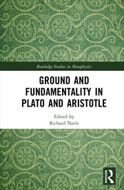 Buy Ground And Fundamentality In Plato And Aristotle