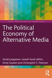 Buy The Political Economy Of Alternative Media