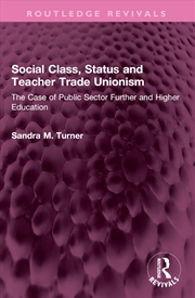 Buy Social Class, Status And Teacher Trade Unionism