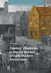 Buy Painters’ Playbooks In The Art Market Of Early Modern Amsterdam