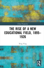 Buy The Rise Of A New Educational Field, 1895–1926