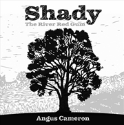 Buy Shady, The River Red Gum