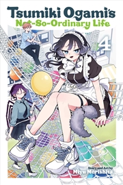 Buy Tsumiki Ogami's Not-So-Ordinary Life, Vol. 4