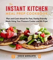 Buy The Instant Kitchen Meal Prep Cookbook