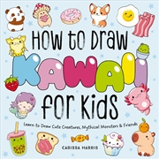 Buy How To Draw Kawaii For Kids