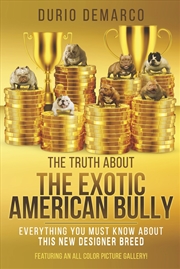 Buy The Truth About The Exotic American Bully