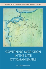 Buy Governing Migration In The Late Ottoman Empire