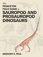 Buy The Princeton Field Guide To Prosauropod And Sauropod Dinosaurs
