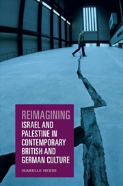 Buy Reimagining Israel And Palestine In Contemporary British And German Culture