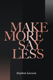 Buy Make More, Say Less