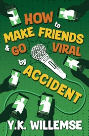Buy How To Make Friends And Go Viral By Accident