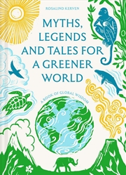 Buy Myths, Legends And Tales For A Greener World
