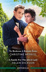Buy To Redeem A Rakish Duke/A Family For The Jilted Lady
